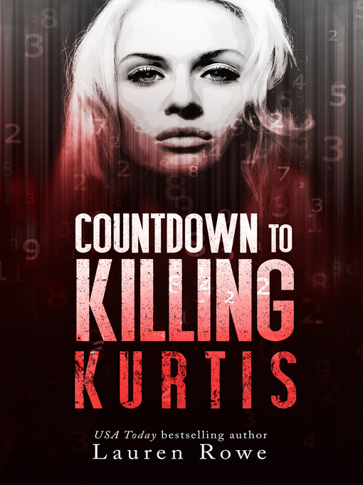 Title details for Countdown to Killing Kurtis by Lauren Rowe - Available